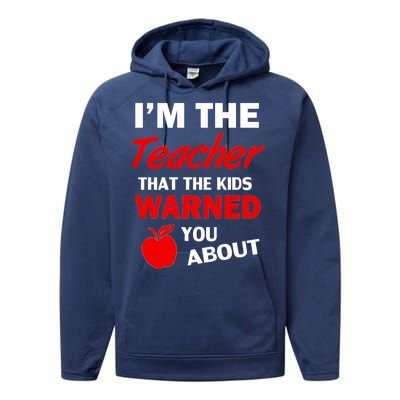 I'm The Teacher Kids Warned You About Performance Fleece Hoodie