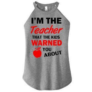 I'm The Teacher Kids Warned You About Women's Perfect Tri Rocker Tank