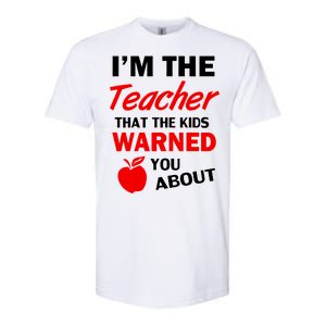 I'm The Teacher Kids Warned You About Softstyle CVC T-Shirt