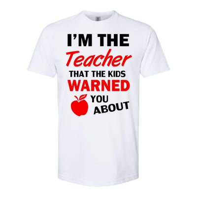 I'm The Teacher Kids Warned You About Softstyle CVC T-Shirt