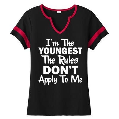 I'm the Youngest the Rules Don't Apply To Me Funny Ladies Halftime Notch Neck Tee