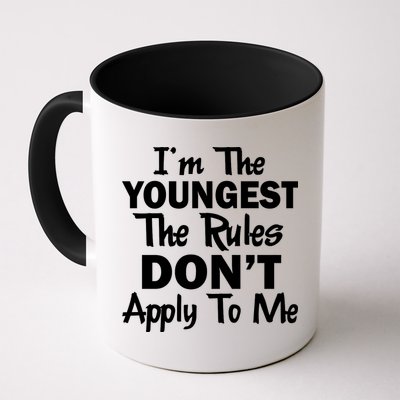 I'm the Youngest the Rules Don't Apply To Me Funny Mug