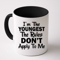 I'm the Youngest the Rules Don't Apply To Me Funny Mug