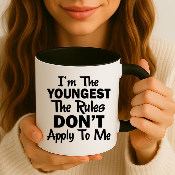 I'm the Youngest the Rules Don't Apply To Me Funny Mug