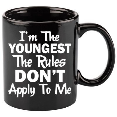 I'm the Youngest the Rules Don't Apply To Me Funny 11oz C Handle Ceramic Mug