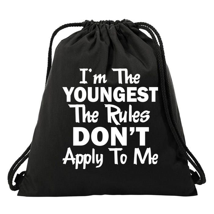 I'm the Youngest the Rules Don't Apply To Me Funny Drawstring Bag