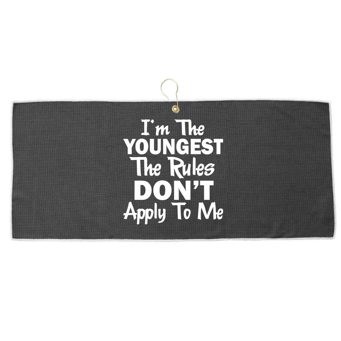 I'm the Youngest the Rules Don't Apply To Me Funny Large Microfiber Waffle Golf Towel
