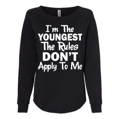 I'm the Youngest the Rules Don't Apply To Me Funny Womens California Wash Sweatshirt