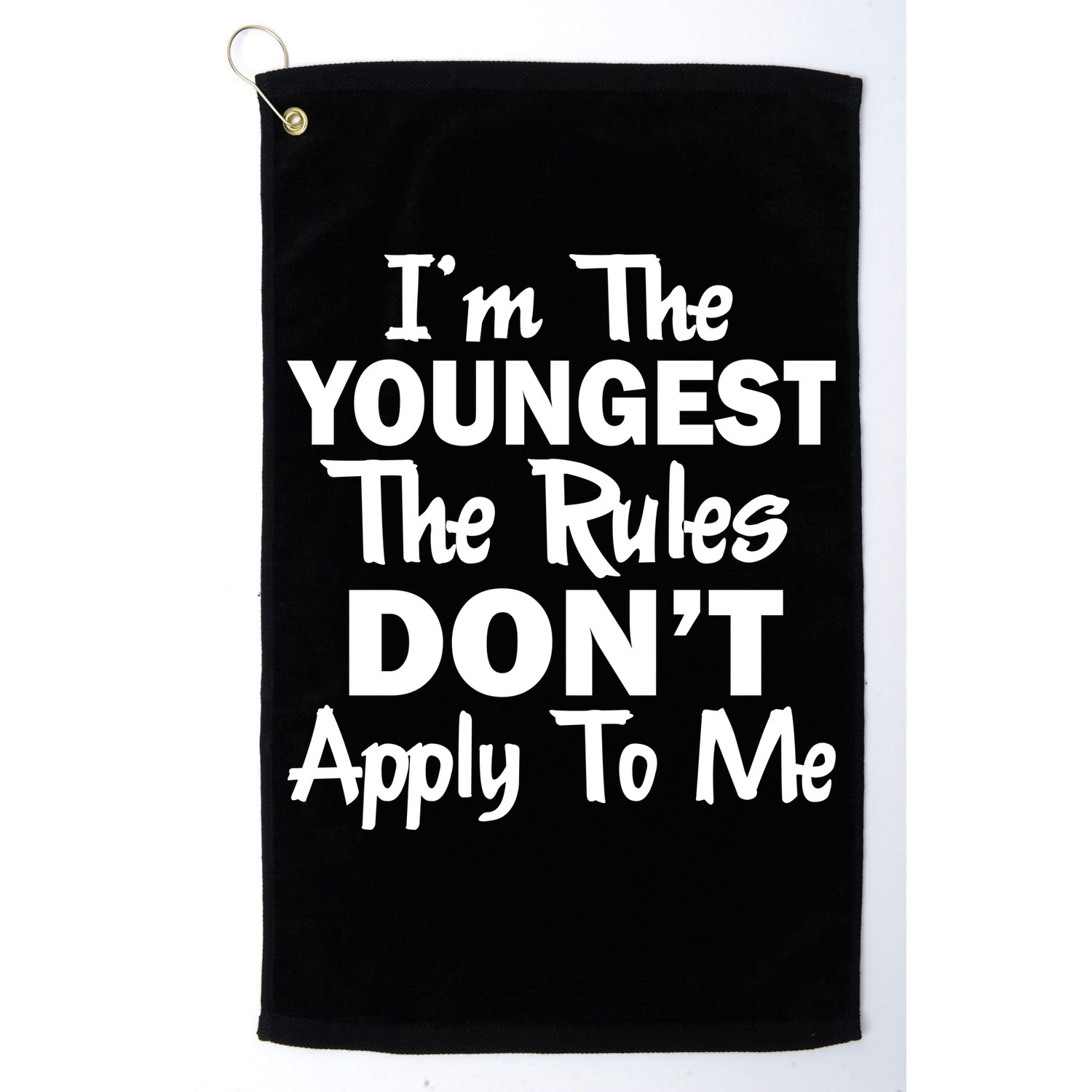 I'm the Youngest the Rules Don't Apply To Me Funny Golf Towel
