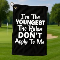 I'm the Youngest the Rules Don't Apply To Me Funny Golf Towel