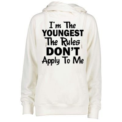 I'm the Youngest the Rules Don't Apply To Me Funny Womens Funnel Neck Pullover Hood