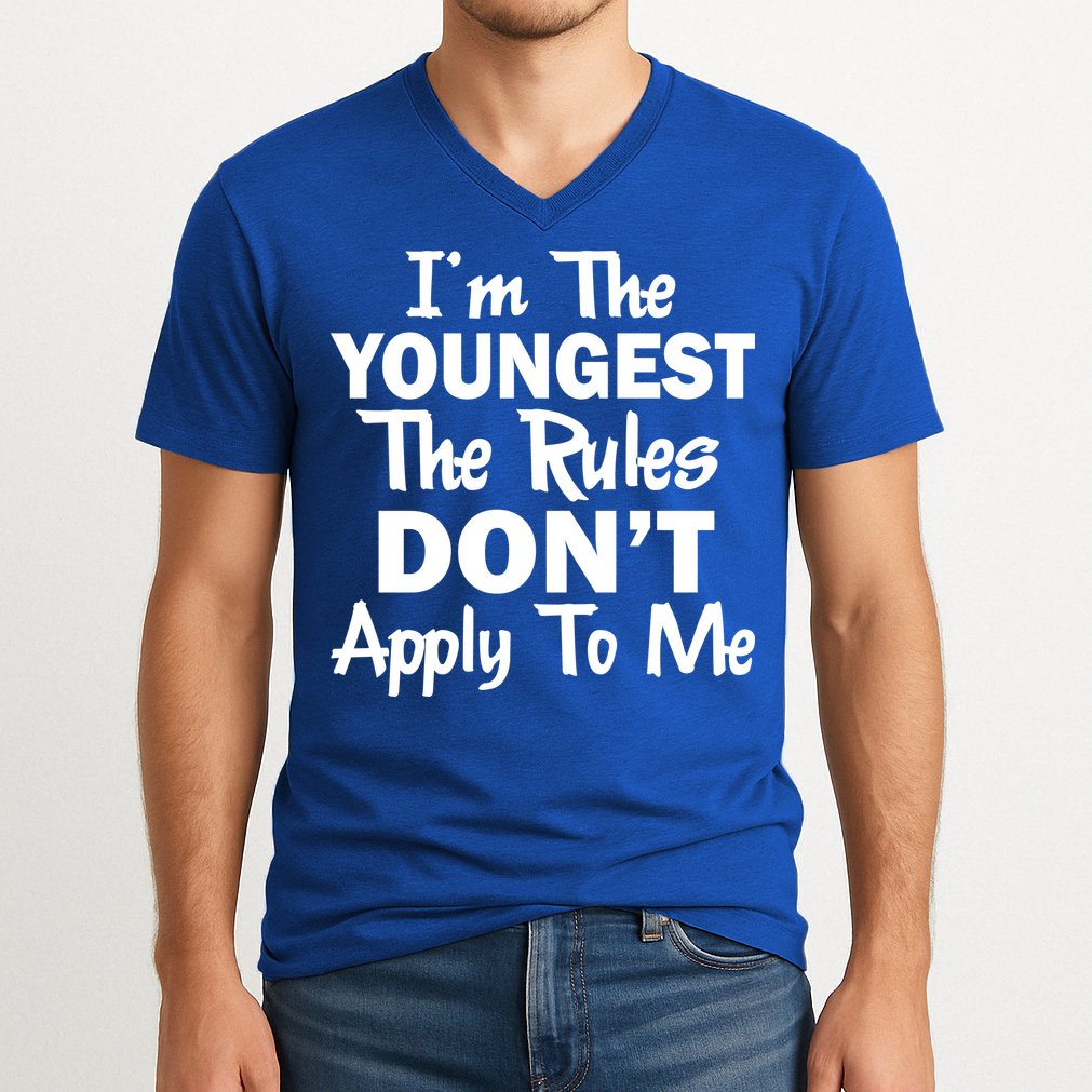 I'm the Youngest the Rules Don't Apply To Me Funny V-Neck T-Shirt
