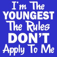 I'm the Youngest the Rules Don't Apply To Me Funny Button