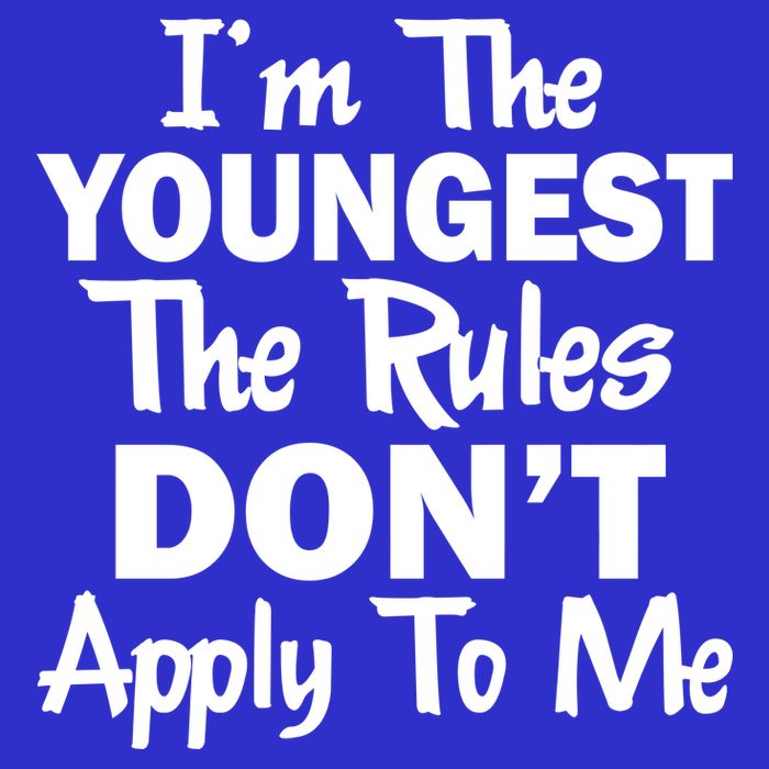 I'm the Youngest the Rules Don't Apply To Me Funny Button