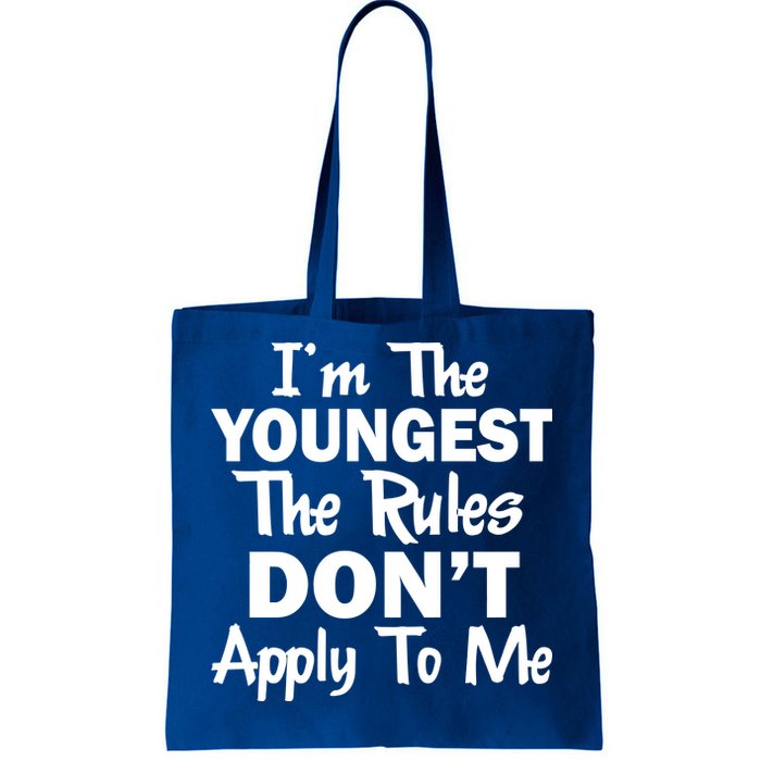 I'm the Youngest the Rules Don't Apply To Me Funny Tote Bag