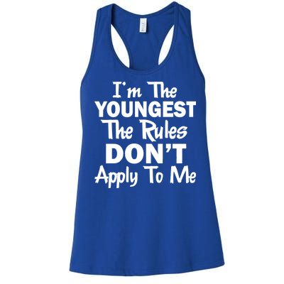 I'm the Youngest the Rules Don't Apply To Me Funny Women's Racerback Tank