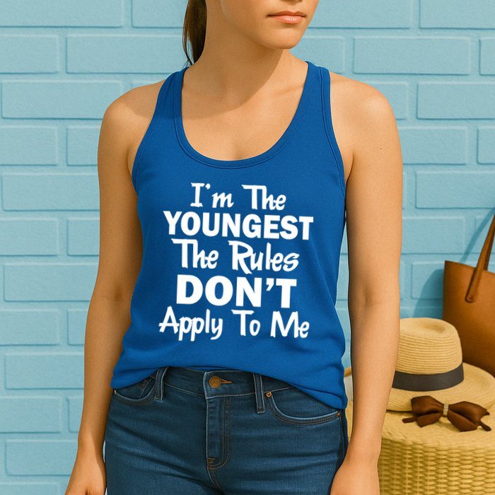 I'm the Youngest the Rules Don't Apply To Me Funny Womens Tank Top