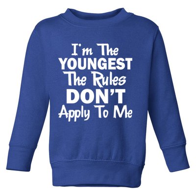 I'm the Youngest the Rules Don't Apply To Me Funny Toddler Sweatshirt