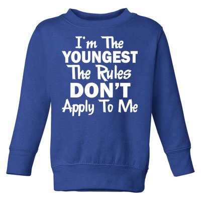 I'm the Youngest the Rules Don't Apply To Me Funny Toddler Sweatshirt