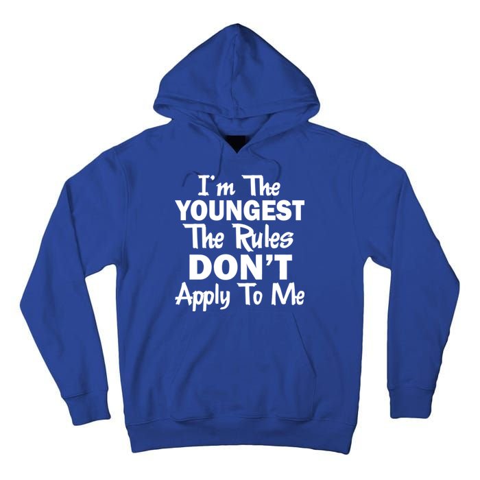 I'm the Youngest the Rules Don't Apply To Me Funny Tall Hoodie