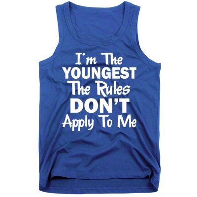 I'm the Youngest the Rules Don't Apply To Me Funny Tank Top