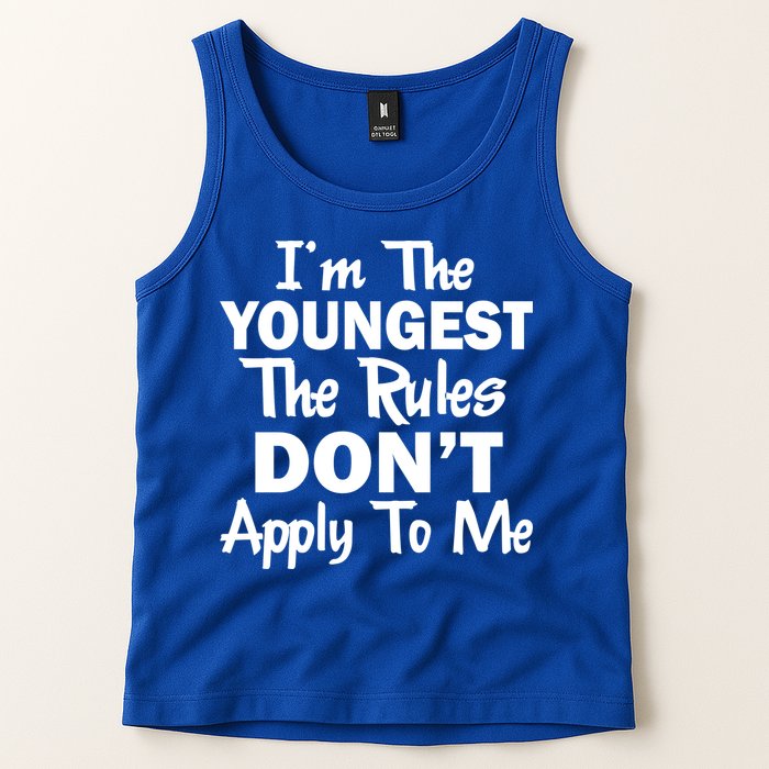 I'm the Youngest the Rules Don't Apply To Me Funny Tank Top