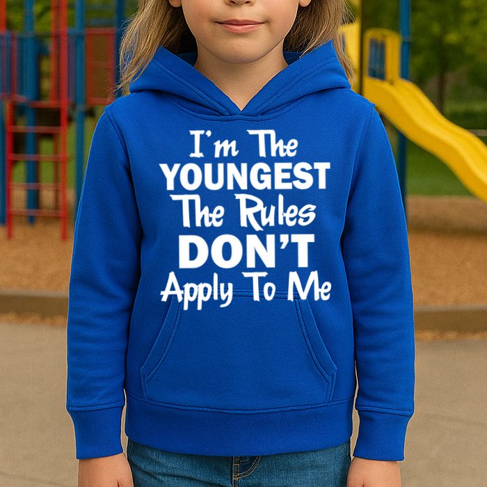 I'm the Youngest the Rules Don't Apply To Me Funny Kids Hoodie