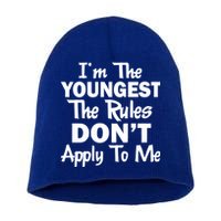 I'm the Youngest the Rules Don't Apply To Me Funny Short Acrylic Beanie