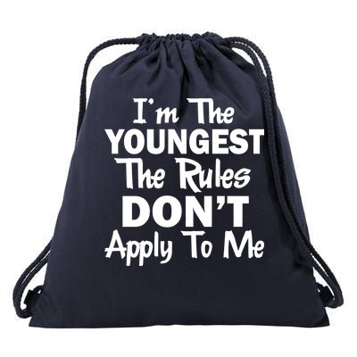 I'm the Youngest the Rules Don't Apply To Me Funny Drawstring Bag