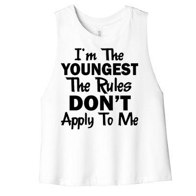 I'm the Youngest the Rules Don't Apply To Me Funny Women's Racerback Cropped Tank