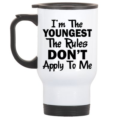 I'm the Youngest the Rules Don't Apply To Me Funny Stainless Steel Travel Mug