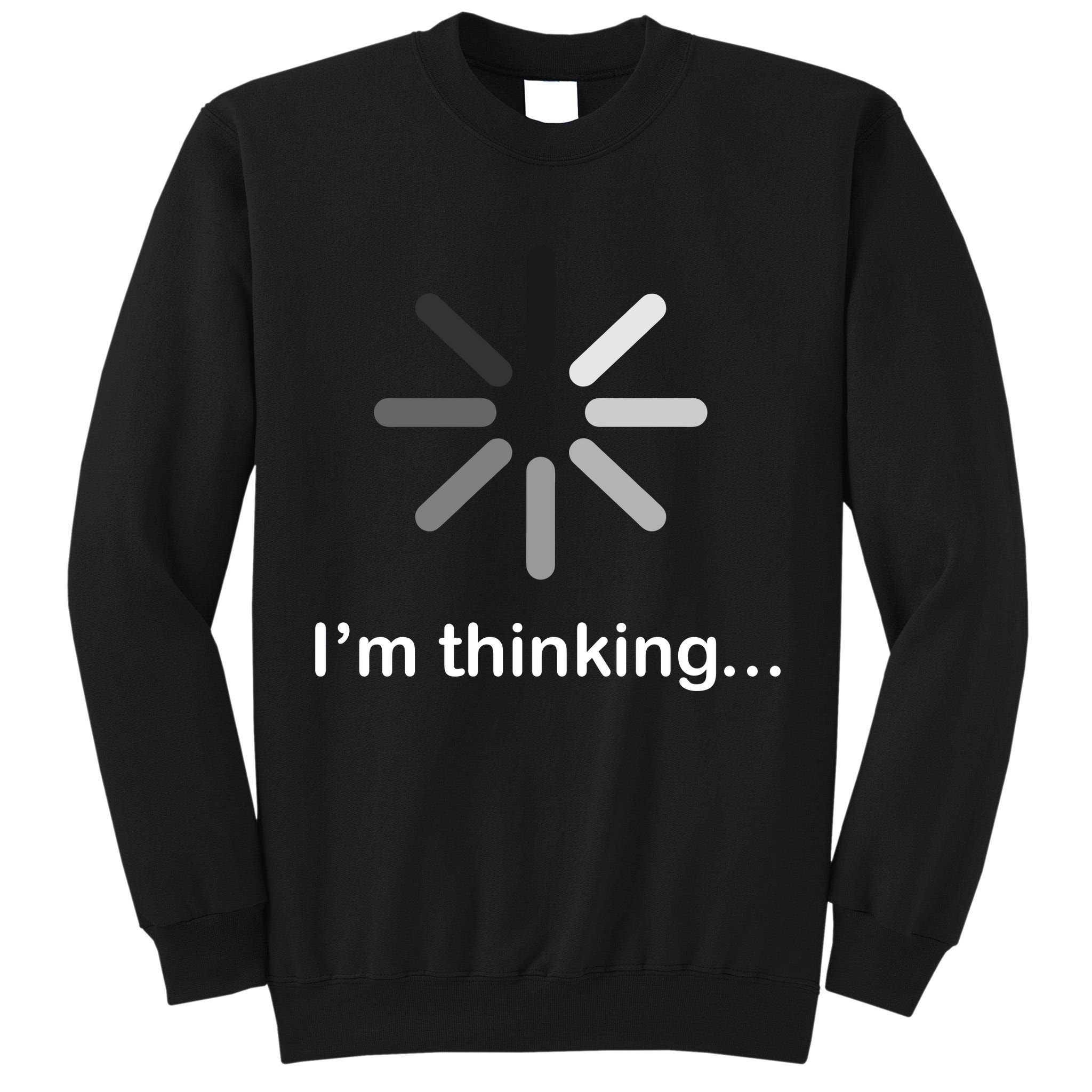 I'm Thinking Loading Logo Tall Sweatshirt