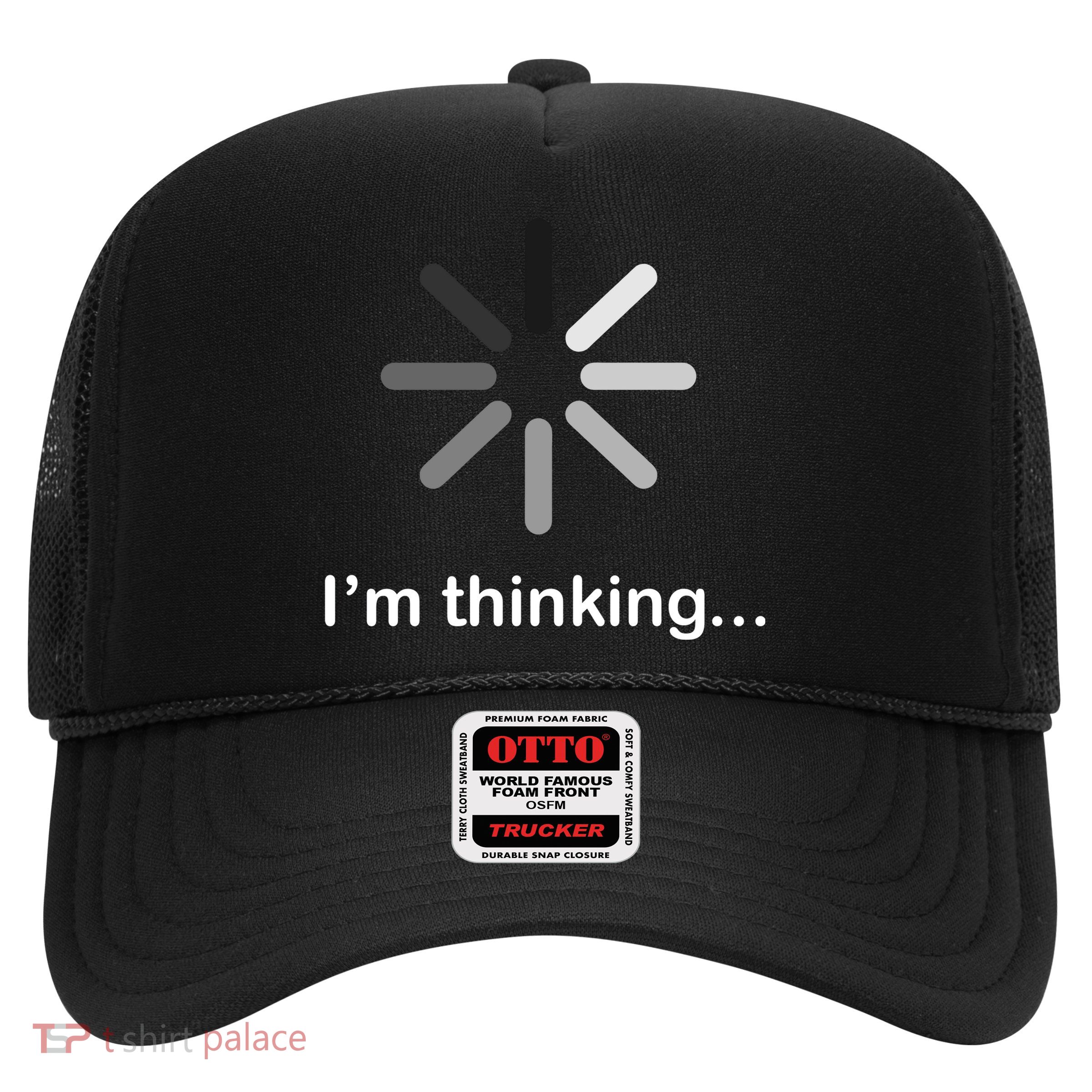 I'm Thinking Loading Logo Trucker Hat
