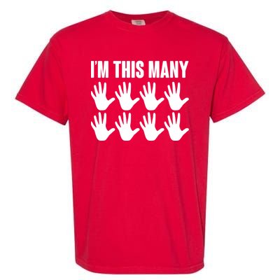 I'm This Many - 40th Birthday Garment-Dyed Heavyweight T-Shirt