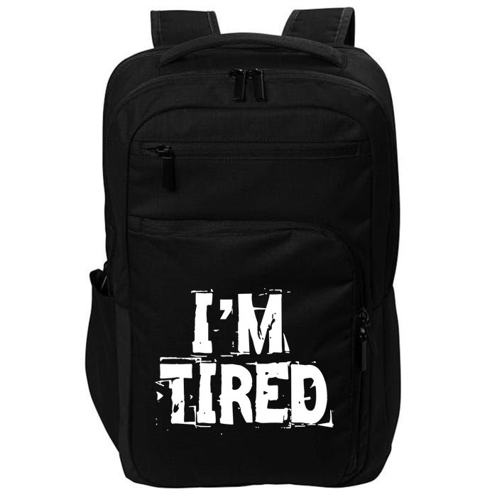 I'm Tired Impact Tech Backpack
