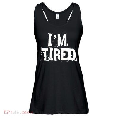 I'm Tired Ladies Essential Flowy Tank