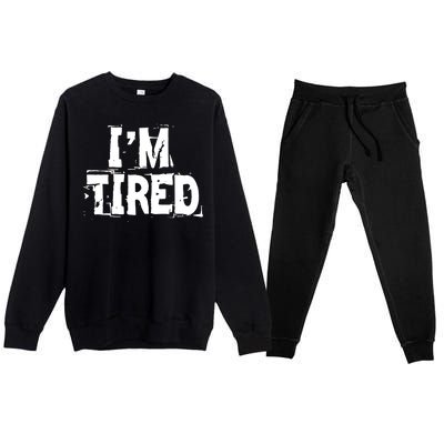 I'm Tired Premium Crewneck Sweatsuit Set