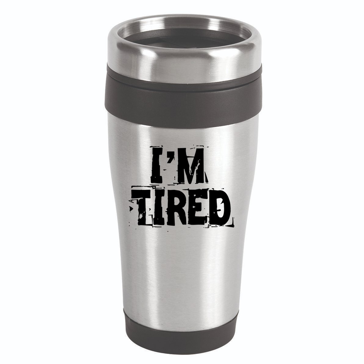 I'm Tired 16oz Travel Tumbler