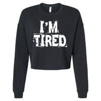 I'm Tired Cropped Pullover Crew