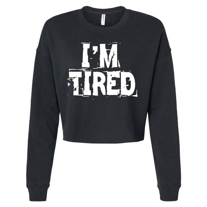 I'm Tired Cropped Pullover Crew