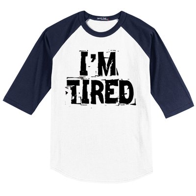 I'm Tired Baseball Sleeve Shirt