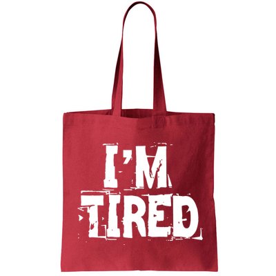 I'm Tired Bag