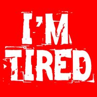 I'm Tired Magnet