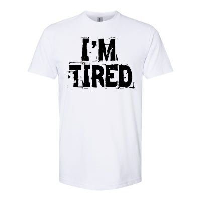 I'm Tired Softstyle CVC T-Shirt