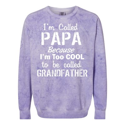 I'm Too Cool To Be Called Grandfather Papa Colorblast Crewneck Sweatshirt