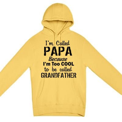 I'm Too Cool To Be Called Grandfather Papa Premium Pullover Hoodie