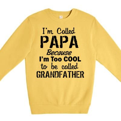 I'm Too Cool To Be Called Grandfather Papa Premium Crewneck Sweatshirt