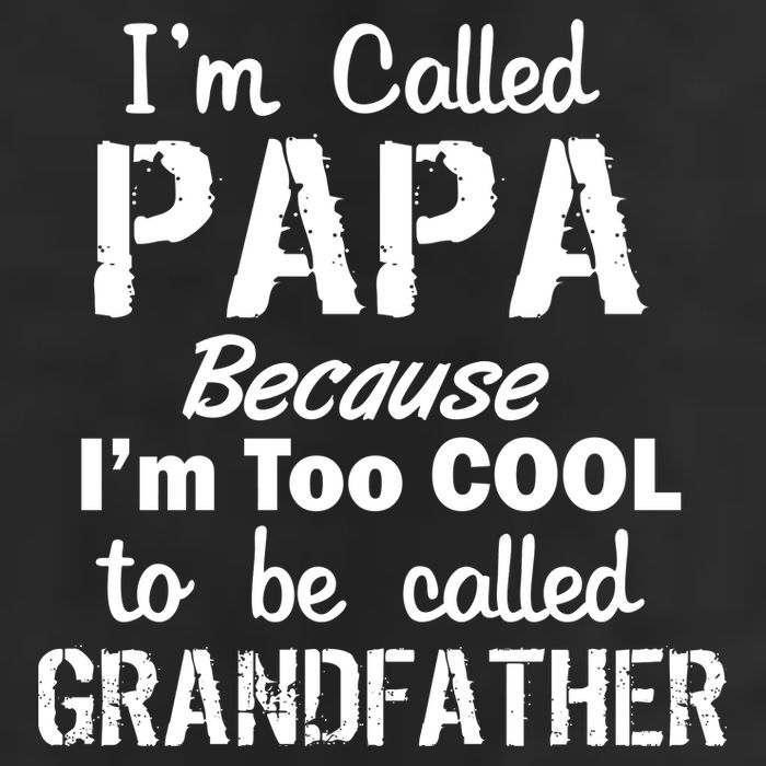 I'm Too Cool To Be Called Grandfather Papa Cool Comfort Performance Bucket Hat