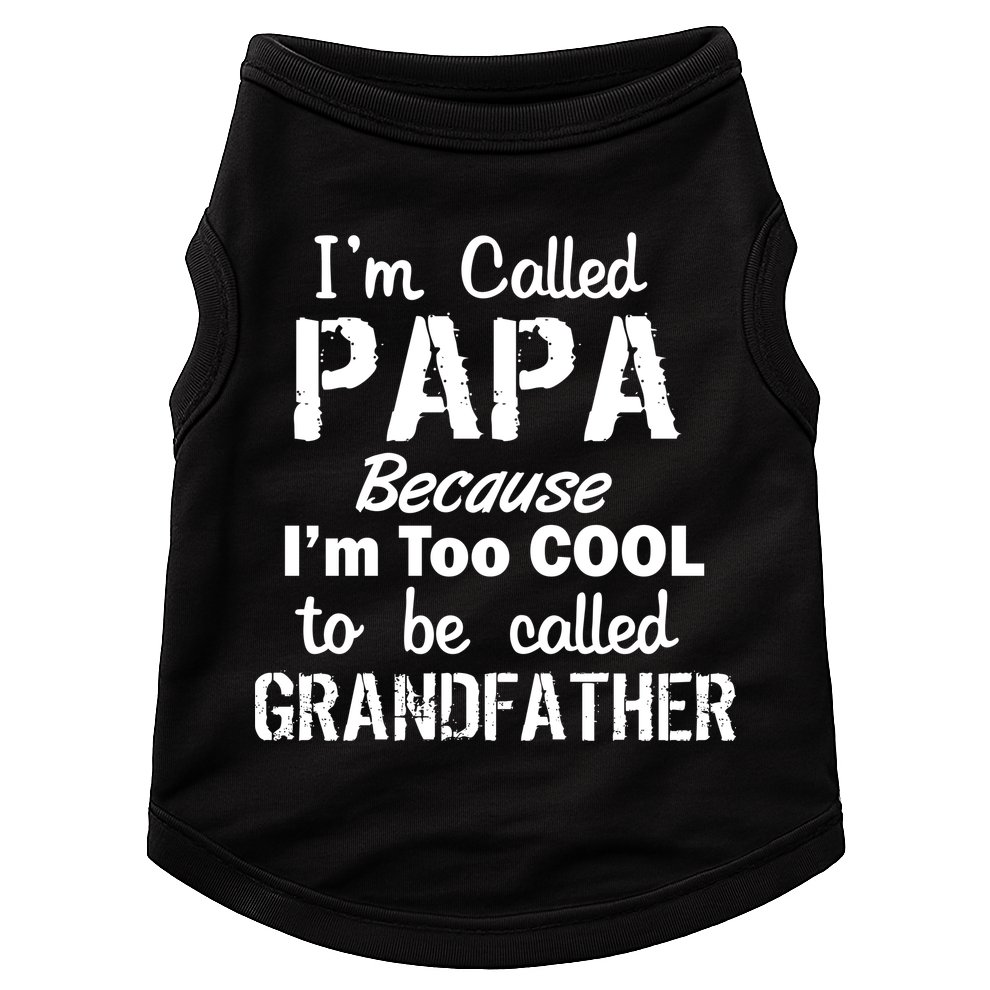 I'm Too Cool To Be Called Grandfather Papa Doggie Tank