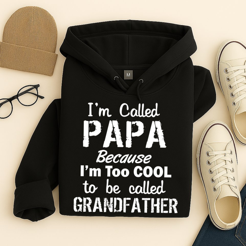 I'm Too Cool To Be Called Grandfather Papa Hoodie